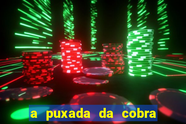 a puxada da cobra no jogo do bicho